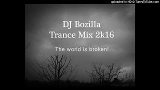 DJ Bozilla - The World is Broken Trance Mix