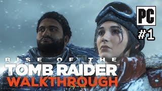 Rise of the Tomb Raider PC Walkthrough Part #1