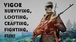 Vigor Let's Play Surviving,  looting, crafting, fighting, FUN! First look and start up