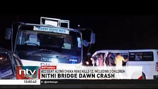 Meru: 12 people perish in Nithi bridge accident along Chuka road