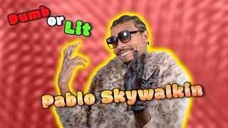 Pablo Skywalkin Interview | Dumb or Lit