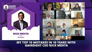 Gainsight CEO Nick Mehta: My Top 10 Mistakes In 10 Years (LIVE SaaStr Workshop Wednesday)