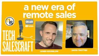 A New Era of Remote Sales | Tech Salescraft with David Trotter, Senior Vice President at Wysdom.AI