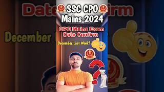 SSC CPO Mains Exam Date Confirm  SSC CPO 2024 Mains  || #shorts #short