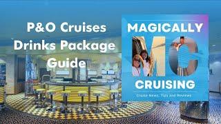 Guide to the  P&O Drinks Packages | Magically Cruising Cruise Podcast