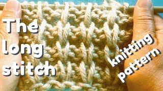 The long stitch knit pattern.