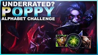 IS POPPY UNDERRATED? - Alphabet Challenge | League of Legends