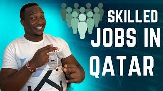 10 High demand skilled Jobs in Qatar,How to apply and the qualifications needed,salary package 2022