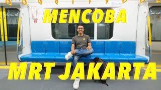 MRT JAKARTA DI UJI COBA PUBLIK | AKHIRNYA JAKARTA PUNYA MRT!