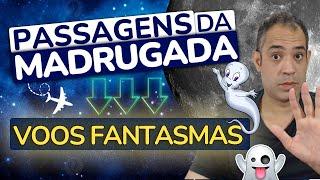 VOOS FANTASMAS E PASSAGENS DE MADRUGADA - O QUE ELES TEM EM COMUM?