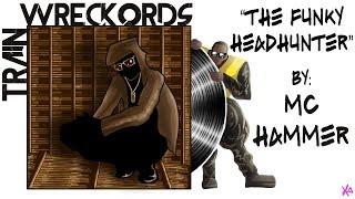 TRAINWRECKORDS: "The Funky Headhunter" by MC Hammer.