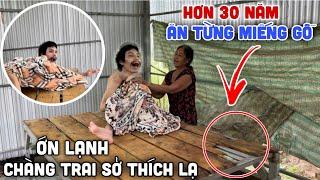 Ớn Lạnh - Chàng Trai "Thich Ăn Cây" Trong Chuồng Bò Hơn 30 Năm Ai Cũng Khiếp Vía