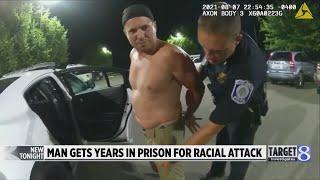 Man gets years in prison for racial attack