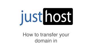 How to transfer a domain in to Justhost