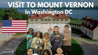 Discovering George Washington’s House: A Day at Mount Vernon with Exchange Students |Durjan Hafeez