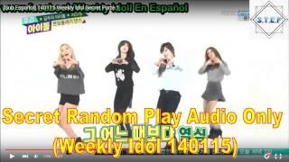 Secret Random Play - Weekly Idol 140115(Audio Only)