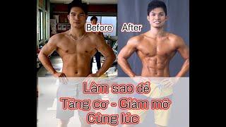 Dinh dưỡng - Tập luyện để  Tăng cơ - Giảm mỡ cùng lúc | Làm sao để [Tăng cơ - Giảm mỡ]