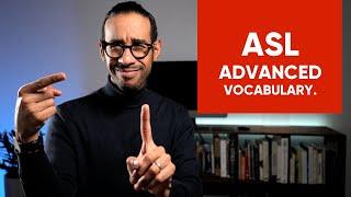 ASL: ADVANCED vocabulary. (2020)