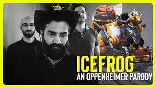 "Icefrog" - An Oppenheimer Parody