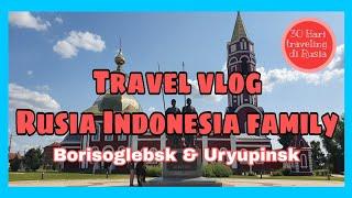 30 Hari Traveling di Rusia/kota Borisogleb & Uryupinsk/travel vlog day1 Rusia