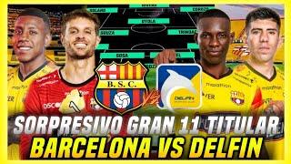 A PELEAR la ETAPA! SORPRESIVA ALINEACION BARCELONA SC VS DELFÍN por LIGA PRO de SEGUNDO CASTILLO