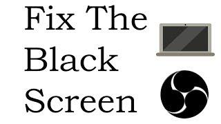 OBS Black Screen Fix 2018 Windows 10