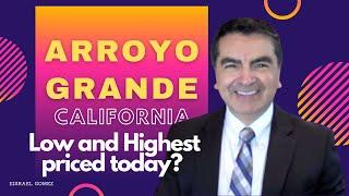 Arroyo Grande, California what are the highest and lowest priced homes on the market today?