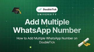 Add Multiple WhatsApp Number to your DoubleTick WhatsApp Account