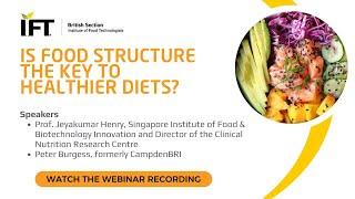 'Is food structure the key to healthier diets?' with speakers Prof. Jeyakumar Henry & Peter Burgess