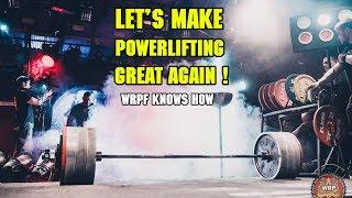 Let's Make Powerlifting Great Again! WRPF Knows How!