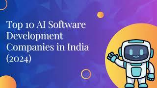 Top 10 AI Software Development Companies in India 2024