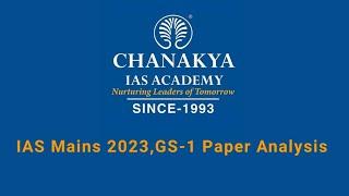 Analysis of CSE Mains 2023 GS Paper -1 : Chanakya IAS Academy, Jaipur