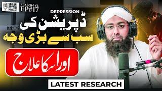 How to Cure DEPRESSION | Soban Attari Podcast Ep#17 | What Causes Depression? | Depression ka Ilaj