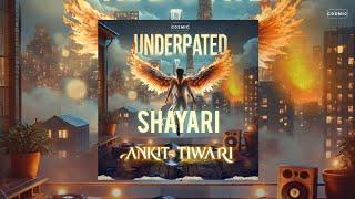 Underrated: Shayari | Ankit Tiwari | Prince Dubey | COSMIC's