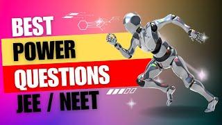 Questions power || power || work energy and power || iit jee || main || advanced || NEET || 2025️