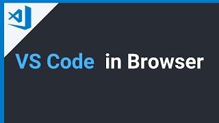 VSCode in Browser | Visual Studio Code for the Web