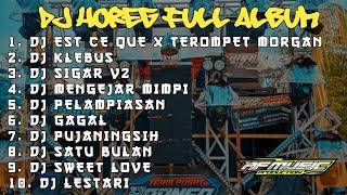 DJ EST CE QUE || DJ HOREG FULL ALBUM DJ FULL NROTOK BAS BLAYER - Adi Fajar