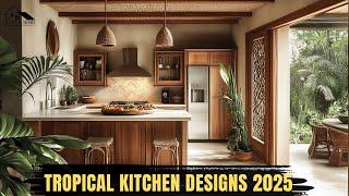 Tropical Kitchen Designs 2025: Bring Natural Vibes into Your Kitchen!