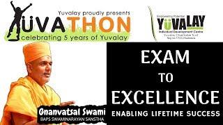 Exam to Excellence || Gnanvatsal Swami || Yuvalay