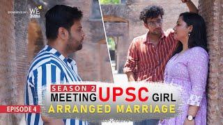 Meeting UPSC Girl | Arranged Marriage | Episode-4 | Season-2 | मेहमान-नवाज़ी