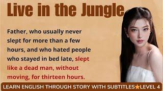 Learn English through story level 4 Live in the Jungle   Learn English Online