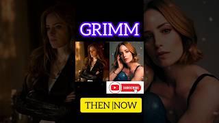 Grimm Cast : Then and Now 