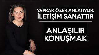 Neden Çince Konuşuyorsunuz? | Yaprak Özer Anlatıyor: İletişim Sanattır