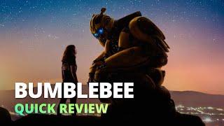 Bumblebee (2018) - Quick Review