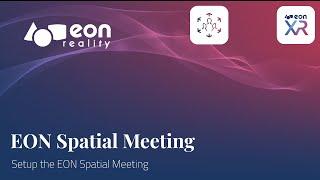 EON-XR Spatial Meeting - with Avatars