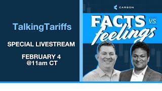 Facts Vs Feelings: Talks Tariffs | Feb 4