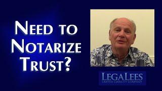 Does a Trust Need to be Notarized?