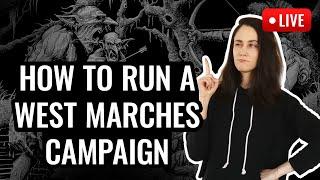 How To Run A West Marches Campaign