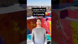 Canada’s Largest Mural #Shorts