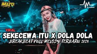 Dj Sekecewa Itu X Dola Dola Breakbeat Full Melody Viral 2024 | BREAKBEAT FULL BASS TERBARU